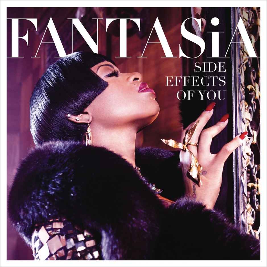 Fantasia - Side Effects Of You